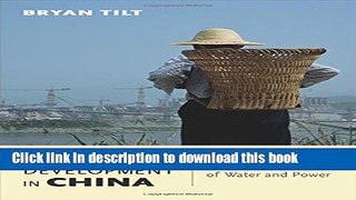 [Read PDF] Dams and Development in China: The Moral Economy of Water and Power (Contemporary Asia
