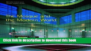 Read The Mosque and the Modern World: Architects, Patrons and Designs Since the 1950s Ebook Free