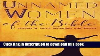 Ebook Unnamed Women of the Bible: Lessons of Value, Belonging, and Worth Full Online