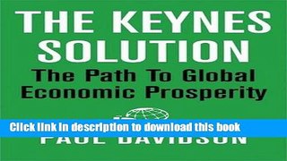 [Read PDF] The Keynes Solution: The Path to Global Economic Prosperity Ebook Free