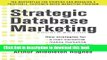 Ebook Strategic Database Marketing 4e:  The Masterplan for Starting and Managing a Profitable,