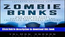 [Read PDF] Zombie Banks: How Broken Banks and Debtor Nations Are Crippling the Global Economy