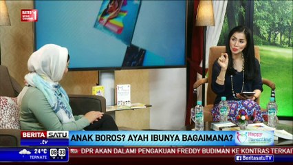 Happy Parenting; Anak Boros? Ayah Ibunya Bagaimana? #3
