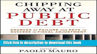 [Read PDF] Chipping Away at Public Debt: Sources of Failure and Keys to Success in Fiscal