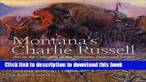 Read Montana s Charlie Russell: Art in the Collection of the Montana Historical Society Ebook Free