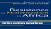 [Read PDF] Resistance to Modernization in Africa: Journey among Peasants and Nomads Download Free