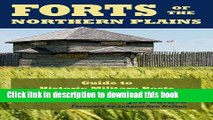 Read Forts of the Northern Plains: Guide to Historic Military Posts of the Plains Indian Wars