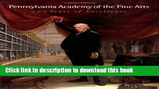 Read Pennsylvania Academy of the Fine Arts, 1805-2005: 200 Years of Excellence Ebook Free
