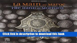 Read The Hand in Morocco: Hamsa, Art, Symbol and Tradition PDF Free