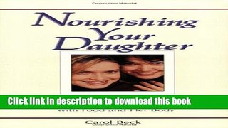 Books Nourishing Your Daughter: Help your Child Develop a Healthy Relationship with Food and her