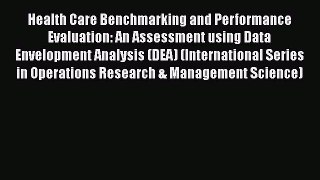 READ book  Health Care Benchmarking and Performance Evaluation: An Assessment using Data Envelopment