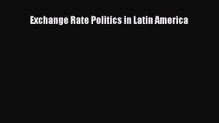 READ book  Exchange Rate Politics in Latin America  Full E-Book