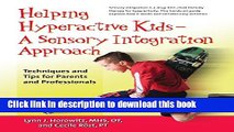 Ebook Helping Hyperactive Kids â€” A Sensory Integration Approach: Techniques and Tips for Parents