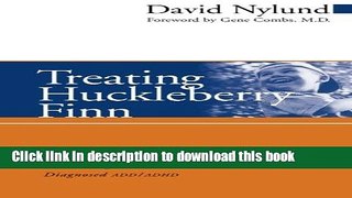 Ebook Treating Huckleberry Finn: A New Narrative Approach to Working With Kids Diagnosed ADD/ADHD