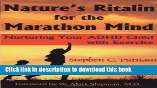 Books Nature s Ritalin for the Marathon Mind: Nurturing Your ADHD Child with Exercise Free Online