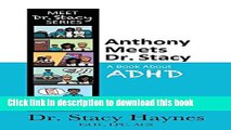 Books Anthony Meets Dr. Stacy: A Book about ADHD (Meet Dr. Stacy) Free Online
