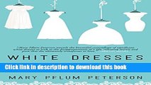 Ebook White Dresses: A Memoir of Love and Secrets, Mothers and Daughters Free Online