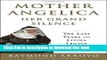 Books Mother Angelica Her Grand Silence: The Last Years and Living Legacy Full Online