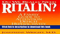 Ebook Do We Really Need Ritalin?: A Family Guide to Attention Deficit Hyperactivity Disorder