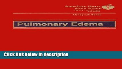 Ebook Pulmonary Edema (American Heart Association Monograph Series) Free Online