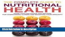 Books The Complete Guide to Nutritional Health: More Than 600 Foods and Recipes for Overcoming