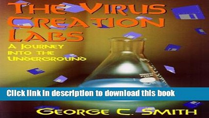 Books The Virus Creation Labs: A Journey Into The Underground Full Download