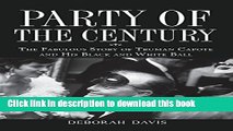 Ebook Party of the Century: The Fabulous Story of Truman Capote and His Black and White Ball Full