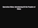 READ book Operation China: Introducing All the Peoples of China  DOWNLOAD ONLINE