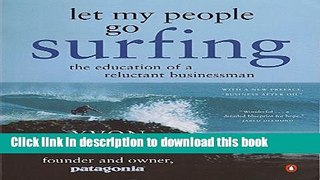 [PDF]  Let My People Go Surfing: The Education of a Reluctant Businessman  [Download] Online