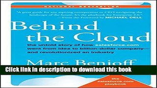 [PDF]  Behind the Cloud: The Untold Story of How Salesforce.com Went from Idea to Billion-Dollar