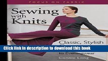 Download Sewing with Knits: Classic, Stylish Garments from Swimsuits to Eveningwear (Focus on