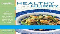 Ebook The EatingWell Healthy in a Hurry Cookbook: 150 Delicious Recipes for Simple, Everyday