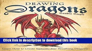 Read Drawing Dragons: Learn How to Create Fantastic Fire-Breathing Dragons PDF Online