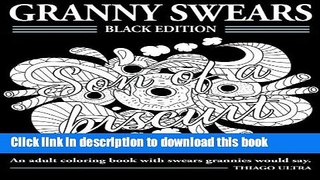 Download Granny Swears - Black Edition: An Adult Coloring Books With Swears Grannies Would Say :