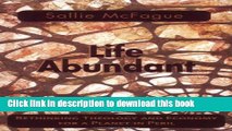 Read Books Life Abundant:  Rethinking Theology and Economy for a Planet in Peril E-Book Free