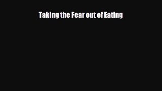 different  Taking the Fear out of Eating