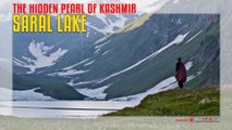 Saral Lake The Hidden Pearl of Kashmir