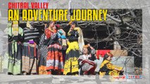 Chitral Valley An Adventure Journey