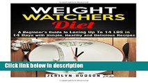 Books Weight Watchers Diet: A Beginner s Guide to Losing Up To 14 LBS in 14 Days with Simple,