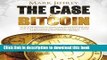 Ebook The Case for Bitcoin: Why JPMorgan CEO Jamie Dimon Is Dead Wrong - And Why Bitcoin Is the