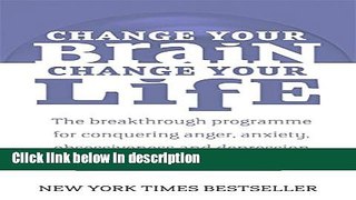 Books Change your brain Change your life : the breakthrough programme for conquering anger,