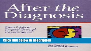 Books After the Diagnosis : From Crisis to Personal Renewal for Patients With Chronic Illness Free