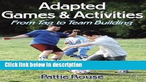 Ebook Adapted Games and Activities: From Tag to Team Building Free Online