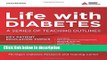 Ebook Life with Diabetes: A Series of Teaching Outlines Free Download