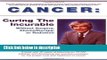 Books Cancer: Curing the Incurable Without Surgery, Chemotherapy, or Radiation Free Download