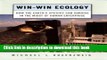 Read Books Win-Win Ecology: How the Earth s Species Can Survive in the Midst of Human Enterprise