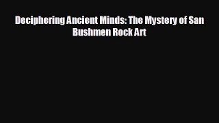there is Deciphering Ancient Minds: The Mystery of San Bushmen Rock Art