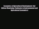 READ book  Economics of Agricultural Development: 2nd Edition (Routledge Textbooks in Environmental