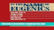 Books In the Name of Eugenics: Genetics and the Uses of Human Heredity Full Online KOMP
