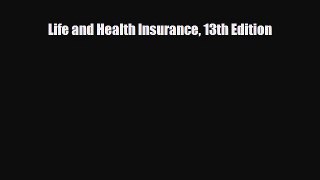 Free [PDF] Downlaod Life and Health Insurance 13th Edition  BOOK ONLINE